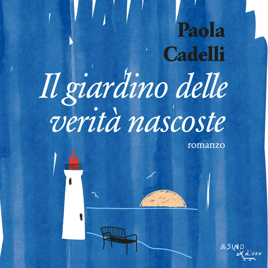 IL GIARDINO DELLE VERITÀ NASCOSTE | Paola Cadelli